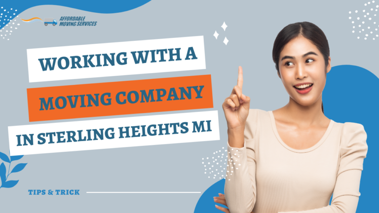 Tips for Working with a Moving Company in Sterling Heights MI 768x432 1